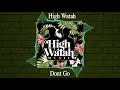 High Watah - Don't Go (Audio)