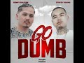 Go Dumb (feat. $tupid Young)