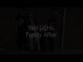 Red Lights - Family Affair