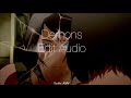 Demons - Edit Audio