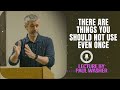 Lecture by Paul Washer - There are things you should not use even once