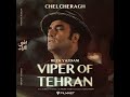 Viper Of Tehran (Chelcheragh)