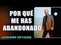 ¿Por qué me has abandonado? - Andres Spyker - Viernes Santo