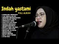 ENAK BUAT TIDUR - PURNAMA MERINDU | INDAH YASTAMI FULL ALBUM