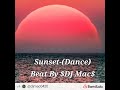 Sunset-(Dance Beat) By $DJ Mac$🔥🎵🔥