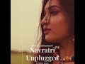 Navratri Unplugged (feat. Bhumi Nayak)