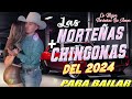 Las Norteñas Más Chingonas del 2024💃🏽 Norteñas Mix 💃🏽 Norteñas Para Bailar 💃🏽 Cumbias norteñas 2024