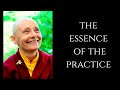 Jetsunma Tenzin Palmo ~ The Essence of the the Practice