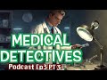 Medical Detectives Deutsch | 2024 Doku Podcast Ep3 Pt3 | Übersetzung des Autors staffel