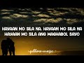 Hayaan Mo Sila - Ex Battalion (Lyrics) 