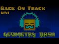 Back On Track | Geometry Dash