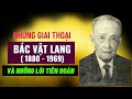 Giai Thoại BÁC VẬT LANG -1880 -1969 Và Những Lời Tiên Đoán | Thư Viện PGHH Diễn Đọc