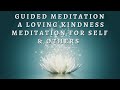 A Loving Kindness Meditation For Self & Others