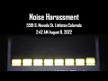 Noise Harassment August 8, 2022 2:42 AM