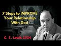C . S  Lewis 2024 -  7 Steps to IMPROVE Your Relationship With God