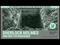 Der alte Sherlock Holmes | Folge 37: Sherlock Holmes und der Totengräber (Komplettes Hörbuch)