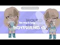 Be my boyfriend | Gacha club ♥︎