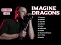 Imagine Dragons Playlist - Best Songs 2024 - Greatest Hits Songs of All Time