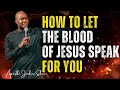 APOSTLE JOSHUA SELMAN - HOW TO LET THE BLOOD OF JESUS SPEAK FOR YOU   #APOSTLEJOSHUASELMAN