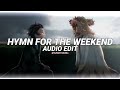 hymn for the weekend - coldplay [edit audio]