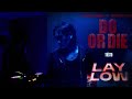 DO OR DIE X LAY LOW DJCAI LIVE MASHUP