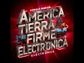 America Tierra firme electrónica (Remix)