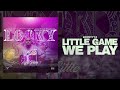 Loony714 - Little Game We Play (Re-Uploaded)