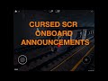 Cursed SCR onboard announcements part 2 (Waterline)