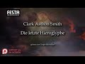 Clark Ashton Smith: Die letzte Hieroglyphe [Hörbuch, deutsch]