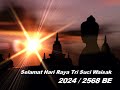 Memperingati Hari Raya Tri Suci Waisak 2024 / 2568 BE (23 Mei 2024)
