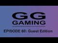 GG Gaming - Episode 60: Guest Edition ft. Ian Flynn: It Was Tryhard Teen Angst