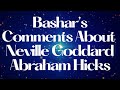 Bashar’s Comments About Neville Goddard Abraham Hicks 💫 Darryl Anka / Bashar Channeling