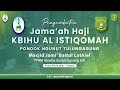 PENYAMBUTAN JAMA'AH HAJI KBIHU AL ISTIQOMAH | PONDOK NGUNUT | TAHUN 2024