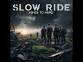 Slow Ride (Ashes to Hope)