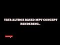 TATA ALTROZ based MPV | 6/7 seater MPV concept rendering