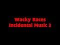 Wacky Races Incidental Music 3