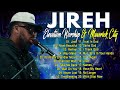 Jireh, Most Beautiful... Elevation Worship & Maverick City,TRIBL / 3 Hours Christian Gospel Song