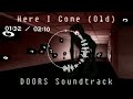 Here I Come (Old) - DOORS Soundtrack