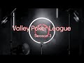 Valley Poker League Season 3