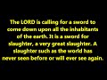 Do you not know? Have you not heard? The LORD is calling for a sword upon all the nations.