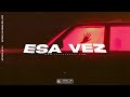 Esa Vez - Beat Reggaeton Instrumental (Prod. Karlek)