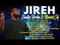 Jireh, Most Beautiful ... Elevation Worship & Maverick City,TRIBL / 3 Hours Christian Gospel Song