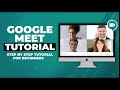 GOOGLE MEET TUTORIAL | How To Use Google Meet STEP BY STEP For Beginners! [COMPLETE GUIDE]
