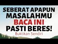 SEBERAT APAPUN MASALAHMU, BACA INI BERES! AMALAN AGAR MASALAH CEPAT SELESAI / MENGHADAPI MASALAH.