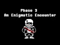 Undertale Last Breath: An Enigmatic Encounter (Phase 3)