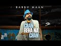 Babbu Maan - Chan Reha Na Chan | Punjabi Song 2023