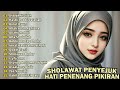 Sholawat Penyejuk Hati Penenang Pikiran - Sholawat Yang Merdu Enak Didengarkan Di Pagi Hari