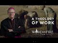 A Theology of Work - Bishop Robert Barron new
