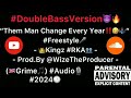 “Them Man Change Every Year‼️🤣”  - Kingz #RKA - Prod.By @WizeTheProducer - #DoubleBassVersion😈🔥