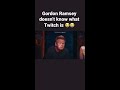 Gordon Ramsay doesn’t know what Twitch is :( cred: @triciaisabirdy